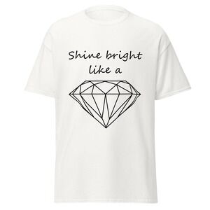 Shine Bright Like A Diamond Unisex Classic Tee